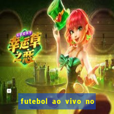 futebol ao vivo no celular futemax